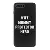Wife Mommy Protector Hero iPhone 7 Plus Case