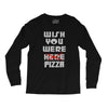 wish you were pizza Long Sleeve Shirts