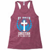 By Birth Christian By the Grace of God Racerback Tank