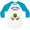 Alien Says Don't Touch My Belly 3/4 Sleeve Shirt