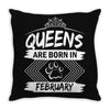 Queens Are Born In February Throw Pillow