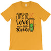 Made With Lots Of Love And a Little Science T-Shirt