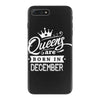 Queens Are Born In December iPhone 7 Plus Case