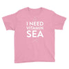 i need vitamin sea Youth Tee