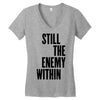 still the enemy within Women's V-Neck T-Shirt