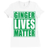 st patrick's day ginger lives matter Ladies Fitted T-Shirt