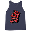 do what they won't Tank Top