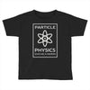 particle physics funny pun Toddler T-shirt