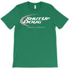 shut up doug crewneck T-Shirt