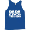 PAPA The Man The Myth The Legend T-Shirt T-Shirt Tank Top