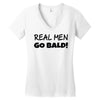 real men go bald Women's V-Neck T-Shirt