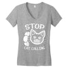 stop cat calling Women's V-Neck T-Shirt