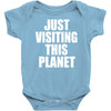 just visiting this planet Baby Onesie
