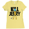 kill jerry Ladies Fitted T-Shirt
