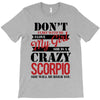 don't flirt with me i love may girl she is a crazy scorpio she will mu T-Shirt
