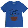 need coffee now! V-Neck Tee