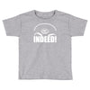 teal'c indeed Toddler T-shirt