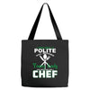 I Was One A Polite Well Mannered Young Lady And Then I Became A Chef Tote Bags