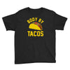 body by tacos funny Youth Tee