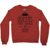 queens are born in june (2) Crewneck Sweatshirt