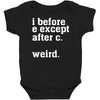 i before e except after c Baby Bodysuit