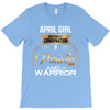 april girl is a perfect combination of princess and warrior T-Shirt