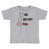 Do or Do Not Toddler T-shirt