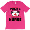 I Was One A Polite Well Mannered Young Lady And Then I Became A Nurse T-Shirt