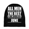 all men are created equal but only the best are born in june Baby Beanies
