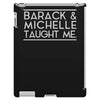 barack and michelle taught me iPad 3 and 4 Case