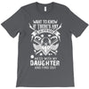 Life After Death Mess With My Daughter T-Shirt