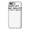 who let me adult i cant adult iPhone 8 Plus