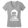 bitch Women's V-Neck T-Shirt