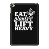 eat plants lift heavy iPad Mini 4