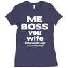 me boss you wife Ladies Fitted T-Shirt
