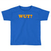 Wut Toddler T-shirt