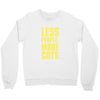 less people, more cats Crewneck Sweatshirt
