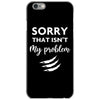 Sorry That is Not My Problem iPhone 6/6s Case