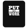 put in work Mousepad