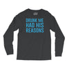 drunk me had her reasons Long Sleeve Shirts