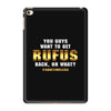 You Guys Want to Get Rufus Back or What iPad Mini 4