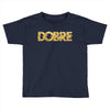 Dobre Toddler T-shirt