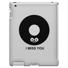 i miss you iPad 3 and 4 Case