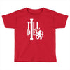 till die Toddler T-shirt