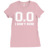 i don't run Ladies Fitted T-Shirt