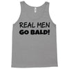 real men go bald Tank Top