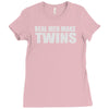 real men make twins Ladies Fitted T-Shirt