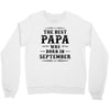 The Best Papa Was Born In September Crewneck Sweatshirt