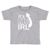 me irl Toddler T-shirt