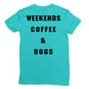 weekends coffee and dogs back Ladies Fitted T-Shirt